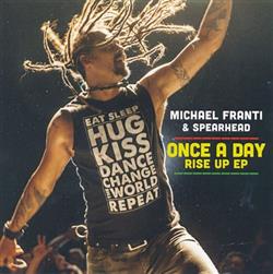 Download Michael Franti And Spearhead Featuring Sonna Rele & Supa Dups - Once A Day Rise Up EP