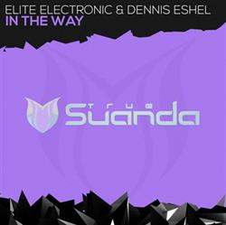 Download Elite Electronic & Dennis Eshel - In The Way