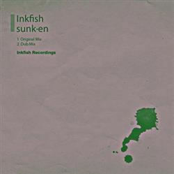 Download Inkfish - SunkEn Original Dub Mix