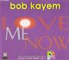 online anhören Bob Kayem - Love Me Now