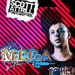 Download Scott Attrill AKA Vinylgroover - Mega