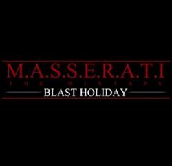Download Blast Holiday - MASSERATI The Mixtape