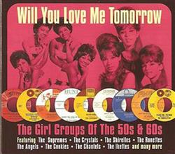 Download Various - Will You Love Me Tomorrow The Girl Groups Of The 50s 60s