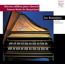 Download Luc Beauséjour - Œuvres célèbres pour clavecinFamous Works for Harpsichord