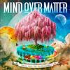 Mind Over Matter - This Way To Elsewhere
