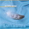 ladda ner album On Little Wings - Lullabies Of Flute And Guitar