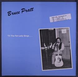 Download Bruce Pratt - Till The Fat Lady Sings