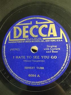 Download Ernest Tubb - I Hate To See You Go That Same Old Story