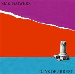 Download Silk Flowers - Days Of Arrest