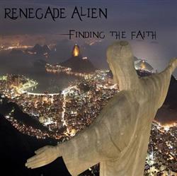 Download Renegade Alien - Finding The Faith