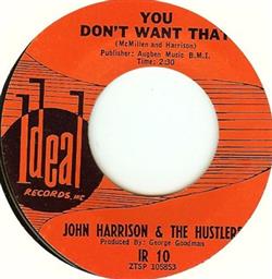 Download John Harrison & The Hustlers - Dont Ask Why You Dont Want That