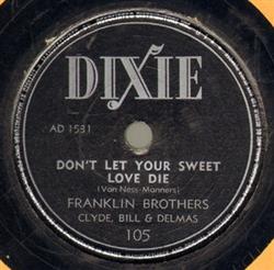 Download Franklin Brothers - Dont Let Your Sweet Love Die Theres A Little Pine Log Cabin