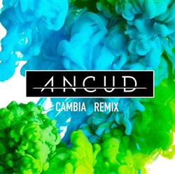 Download Ancud - Cambia Remix