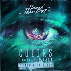 Download Headhunterz Featuring Tatu - Colors Yellow Claw Remix
