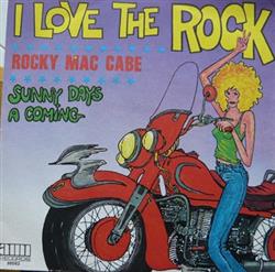 Download Rocky Mac Cabe - I Love The Rock Sunny Days A Coming