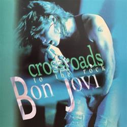 Download Bon Jovi - Crossroads To The Rock