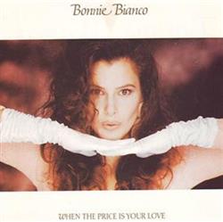 Download Bonnie Bianco - When The Price Is Your Love