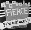 online luisteren Something Fierce - Gone All Wobbly