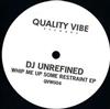 lataa albumi DJ Unrefined - Whip Me Up Some Restraint Ep