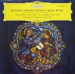 Download Mozart, Maria Stader, Hertha Töpper, Ernst Haefliger, Ivan Sardi, Ferenc Fricsay - Grosse Messe C moll KV 427 Mass In C Minor