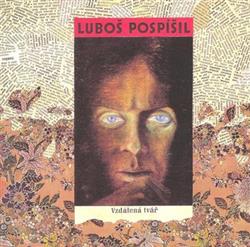 Download Luboš Pospíšil - Vzdálená Tvář