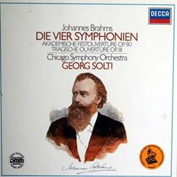 Download Johannes Brahms Chicago Symphony Orchestra, Sir Georg Solti - Die Vier Symphonien Akademische Festouvertüre Op 80 Tragische Ouvertüre Op 81