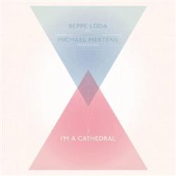 Download Michael Mertens (Propaganda) & Beppe Loda (MC1) - Im A Cathedral