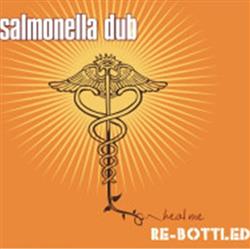 Download Salmonella Dub - Heal Me Re Bottled