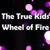 ouvir online The True Kids - Wheel of Fire