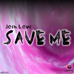 Download Josh Love - Save Me