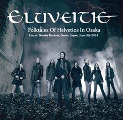 Download Eluveitie - The Folktales Of The Helvetions In Osaka