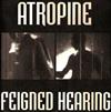 Atropine - Feigned Hearing