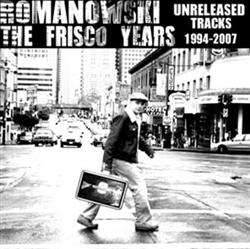 Download Romanowski - The Frisco Years Unreleased Tracks 1994 2007