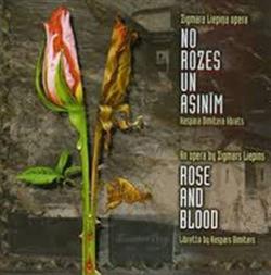 Download Zigmars Liepiņš - No Rozes Un Asinīm Rose And Blood