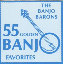 Download The Banjo Barons - 55 Golden Banjo Favorites