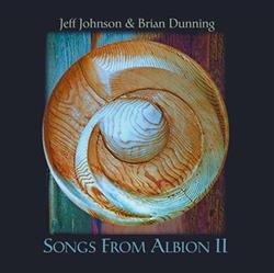 Download Jeff Johnson & Brian Dunning - Songs From Albion II Music From Stephen Lawheads Silver Hand Book Two Of The Song Of Albion