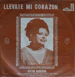 Download Bertha Barbarán - Llevate Mi Corazon