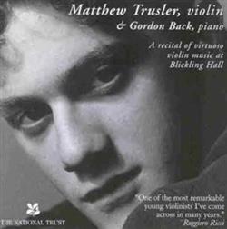 Download Matthew Trusler & Gordon Back - A Recital Of Virtuoso Violin Music At Blickling Hall