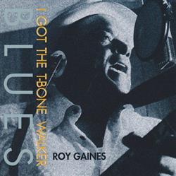 Download Roy Gaines - I Got The T Bone Walker Blues