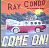 baixar álbum Ray Condo & His Hardrock Goners - Come On