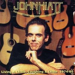 Download John Hiatt - Living A Little Laughing A Little 1974 85
