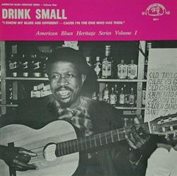Download Drink Small - I Know My Blues Are Different Cause Im The One Who Has Them