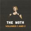 online luisteren Various - The Moth Volumes 1 And 2