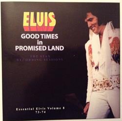 Download Elvis Presley - Good Times In Promised Land Essential Elvis Volume 8 73 74