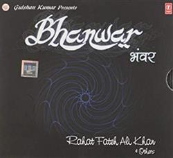 Download Gulshan Kumar Presents Rahat Fateh Ali Khan & Various - Bhanwar