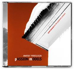 Download Anatoly Pereslegin - Passion Models Synth Fantasies For The Symphonic Orchestra