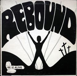 Download Rebound - He Is Alive