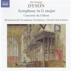 Download Sir George Dyson, Bournemouth Symphony Orchestra, David LloydJones - Symphony In G Major Concerto Da Chiesa