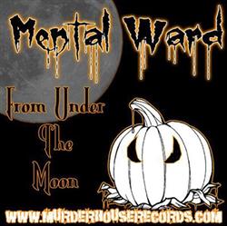 Download Mental Ward - From Under The Moon