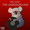 lytte på nettet Eric Sidey - The Underground